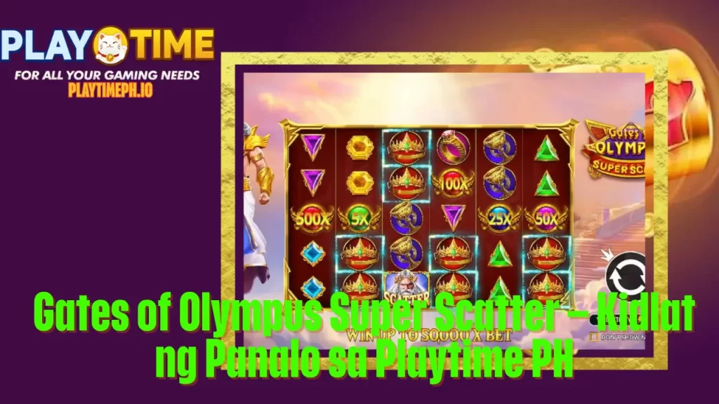 Gates of Olympus Super Scatter – Kidlat ng Panalo sa Playtime PH 1 Gates of Olympus Super Scatter – Kidlat ng Panalo sa Playtime PH