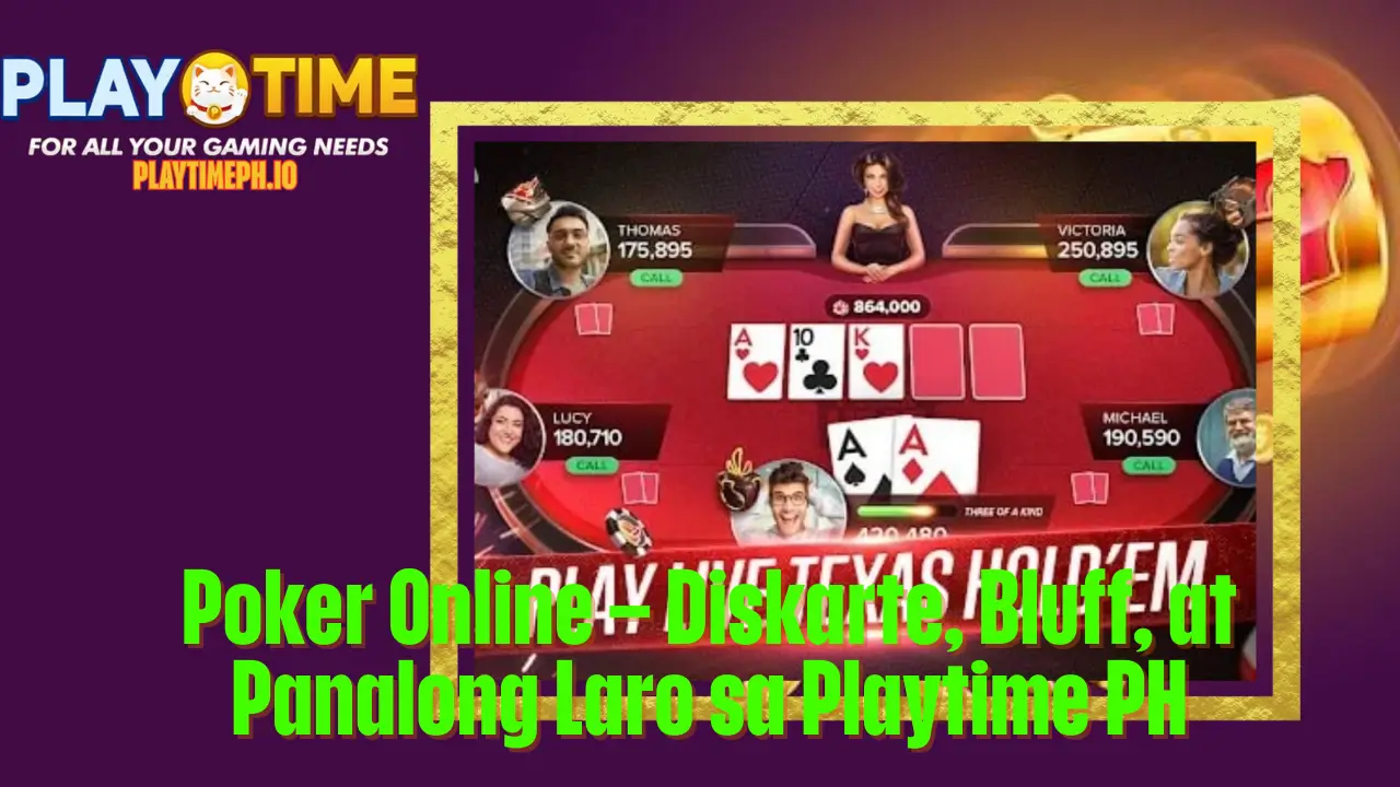Poker Online – Diskarte, Bluff, at Panalong Laro sa Playtime PH 2 Poker Online – Diskarte, Bluff, at Panalong Laro sa Playtime PH
